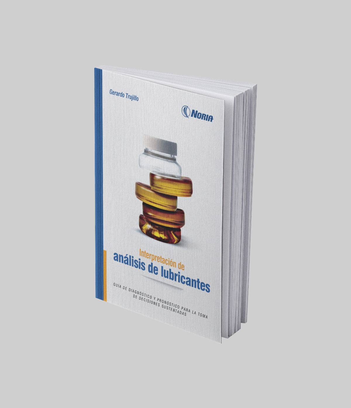 Libro impreso: Interpretación de análisis de lubricantes - Guía de diagnóstico y pronóstico para la toma de decisiones sustentadas Libro impreso: Interpretación de análisis de lubricantes - Guía de diagnóstico y pronóstico para la toma de decisiones sustentadas